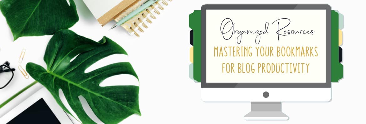 Organized Resources Mastering Your Bookmarks for Blog Productivity