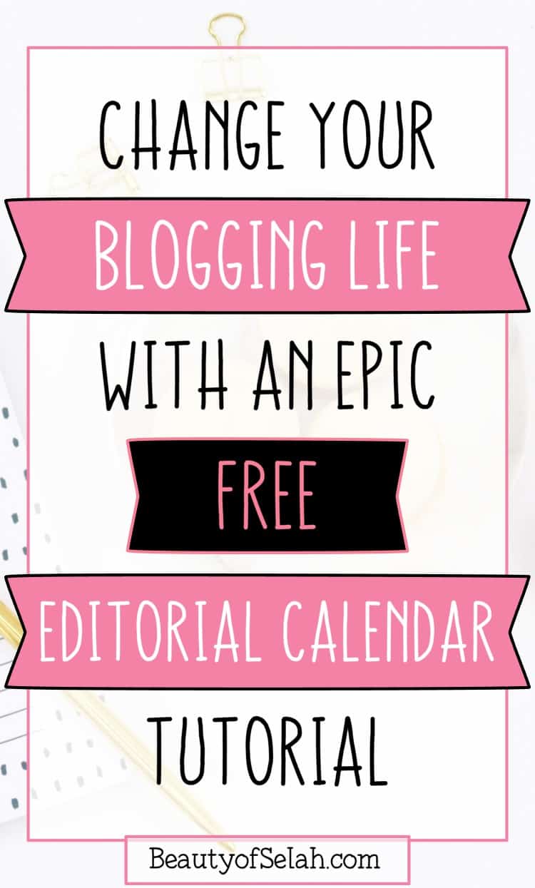 change your blogging life with an epic free editorial calendar tutorial